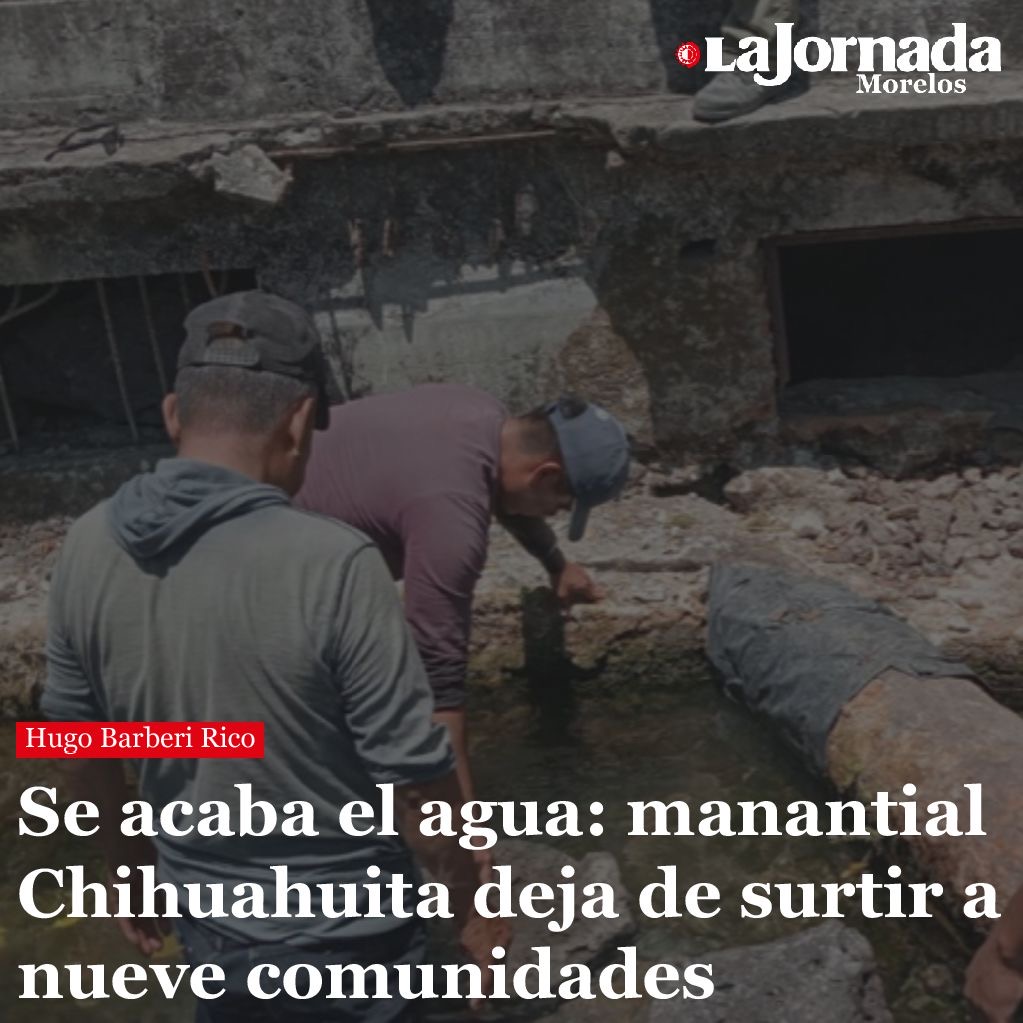 Se acaba el agua: manantial Chihuahuita deja de surtir a nueve comunidades
