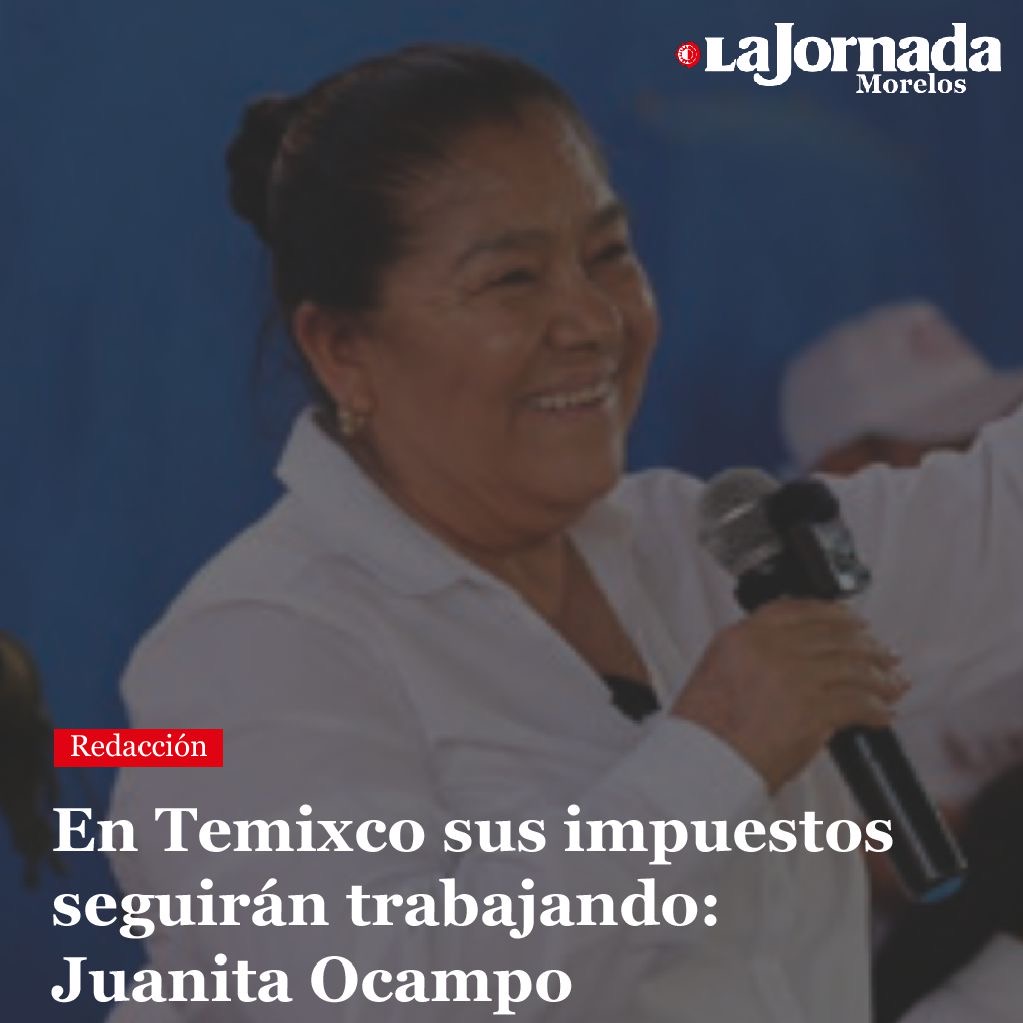En Temixco sus impuestos seguirán trabajando: Juanita Ocampo