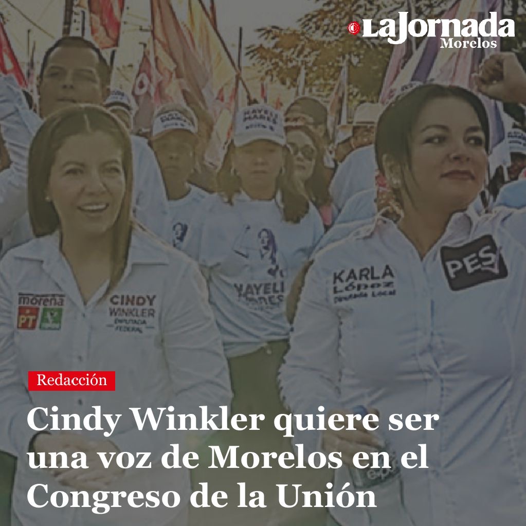 Cindy Winkler quiere ser una voz de Morelos en el Congreso de la Unión