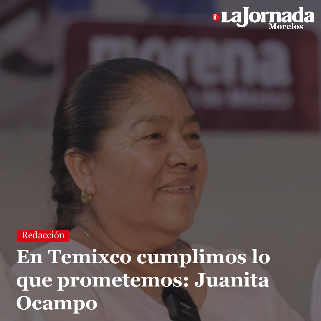En Temixco cumplimos lo que prometemos: Juanita Ocampo