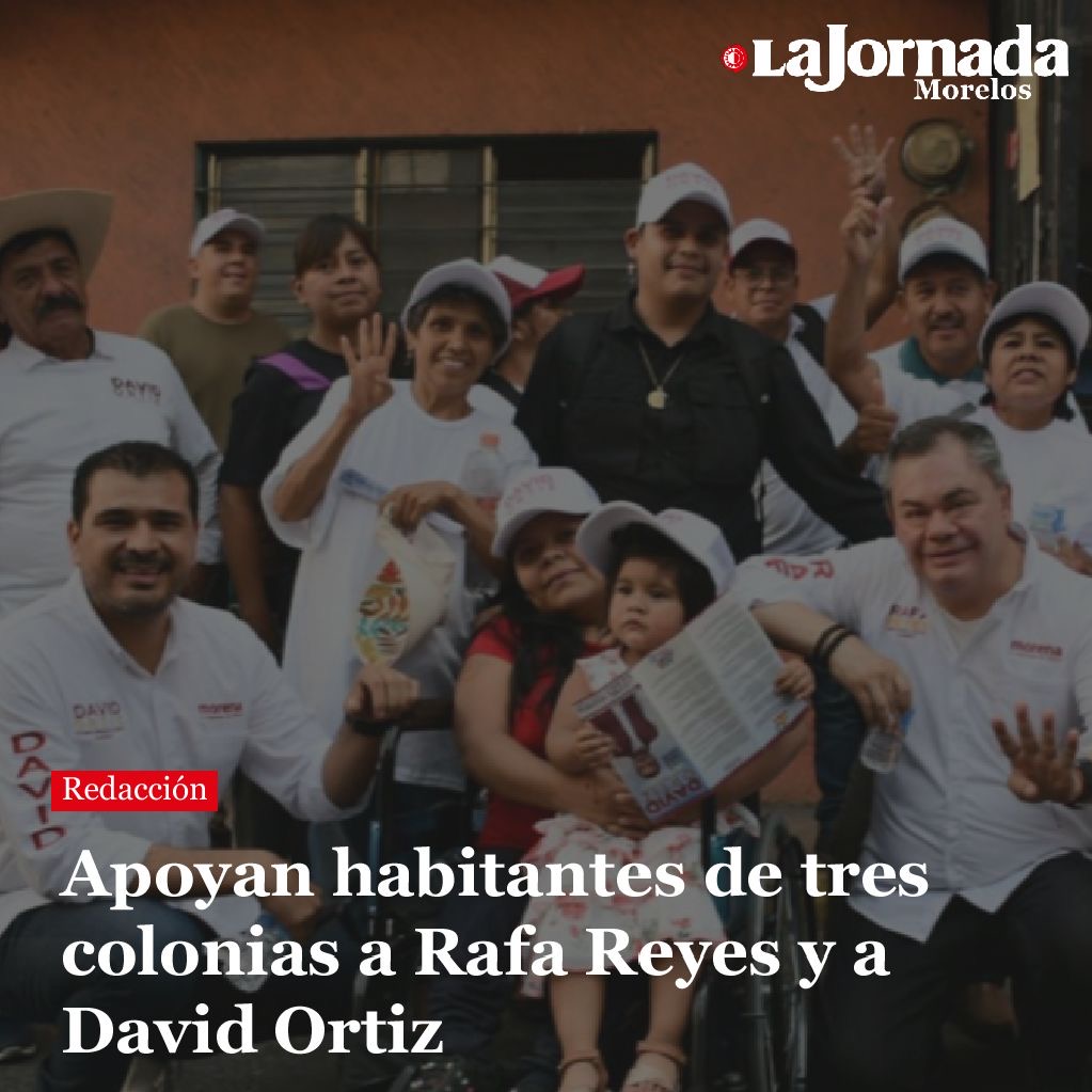 Apoyan habitantes de tres colonias a Rafa Reyes y a David Ortiz