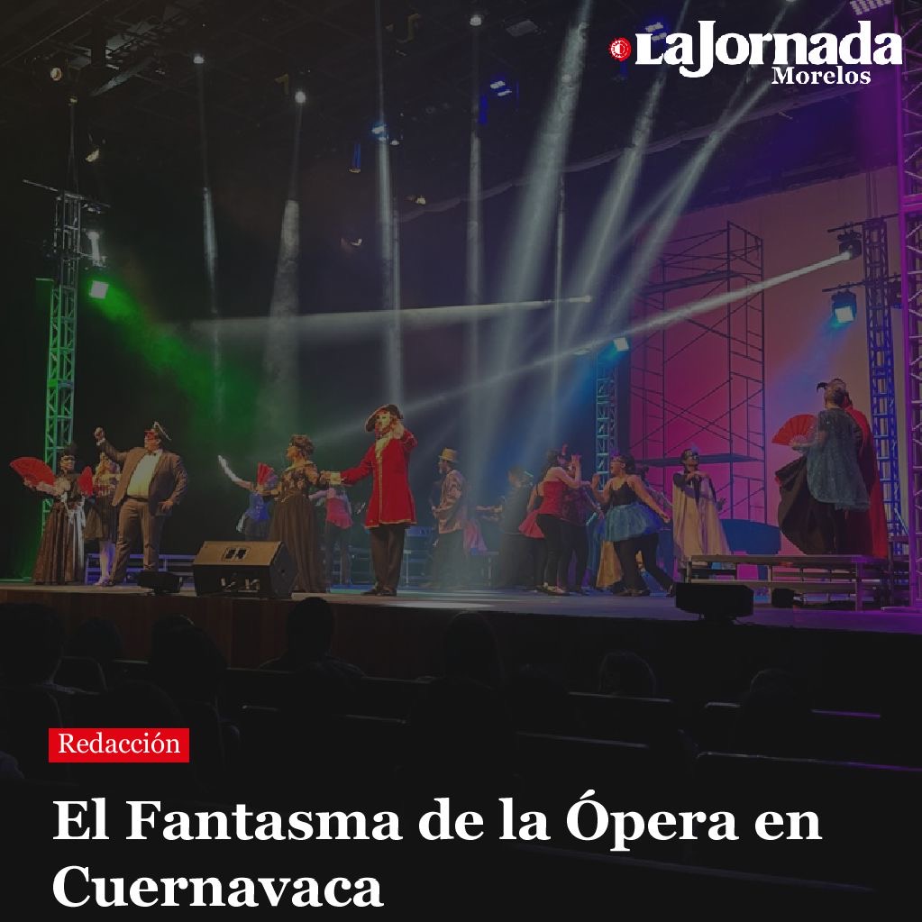 El Fantasma de la Ópera en Cuernavaca