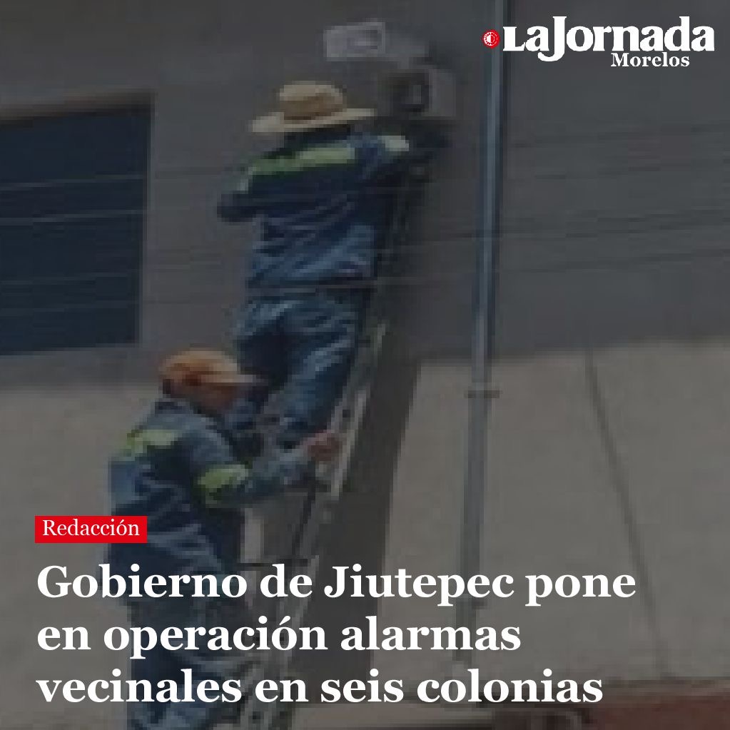 Gobierno de Jiutepec pone en operación alarmas vecinales en seis colonias