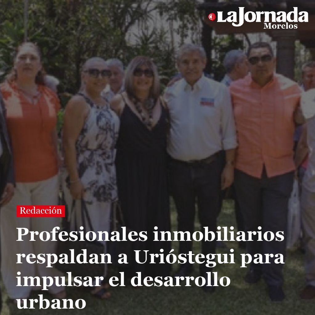 Profesionales inmobiliarios respaldan a Urióstegui para impulsar el desarrollo urbano
