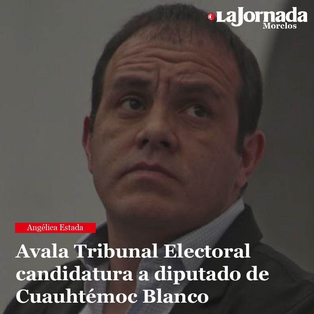 Avala Tribunal Electoral candidatura a diputado de Cuauhtémoc Blanco