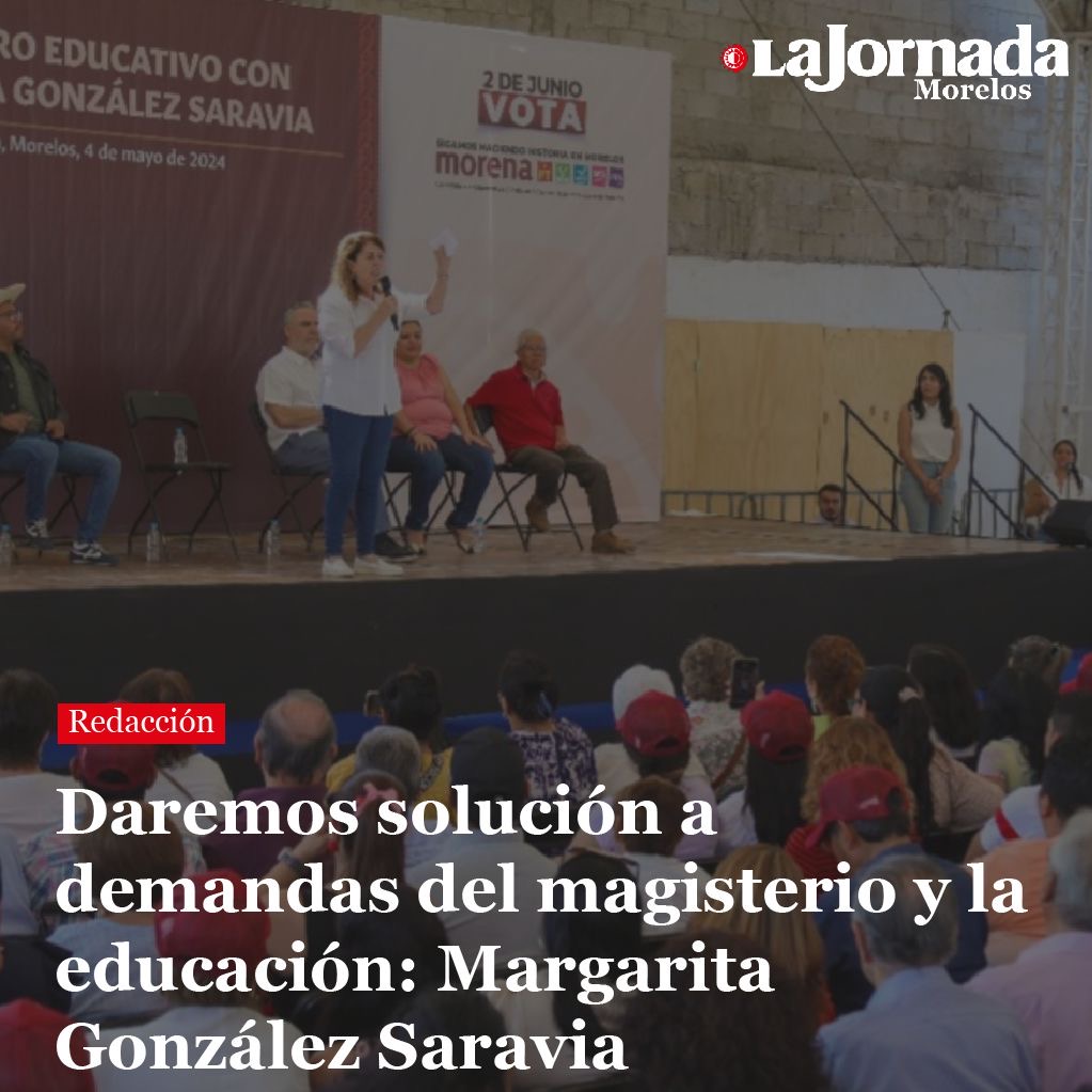 Daremos solución a demandas del magisterio y la educación: Margarita González Saravia