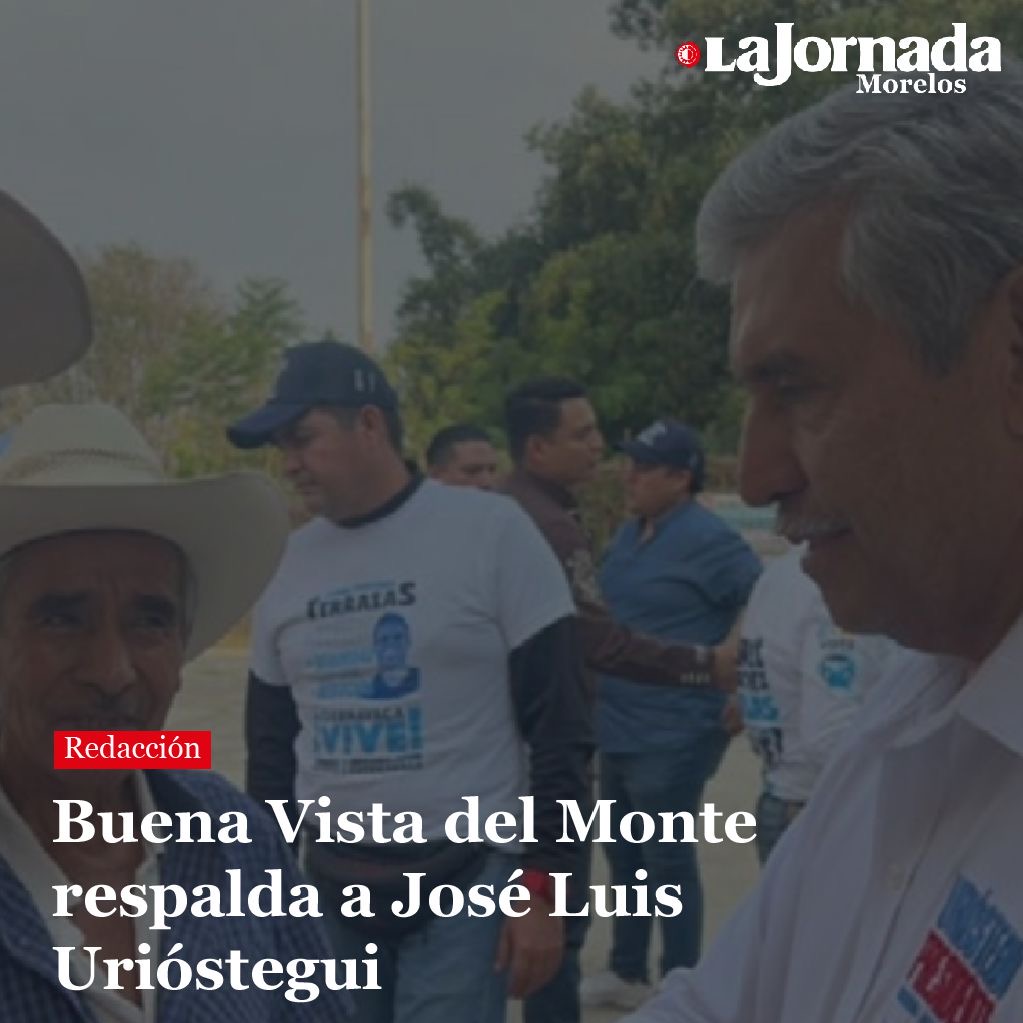 Buena Vista del Monte respalda a José Luis Urióstegui