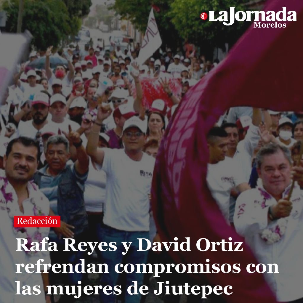 Rafa Reyes y David Ortiz refrendan compromisos con las mujeres de Jiutepec