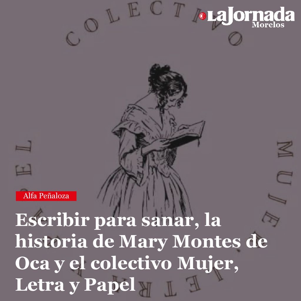 Escribir para sanar, la historia de Mary Montes de Oca y el colectivo Mujer, Letra y Papel