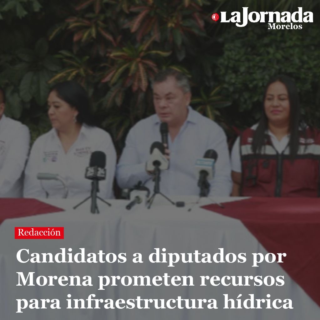 Candidatos a diputados por Morena prometen recursos para infraestructura hídrica