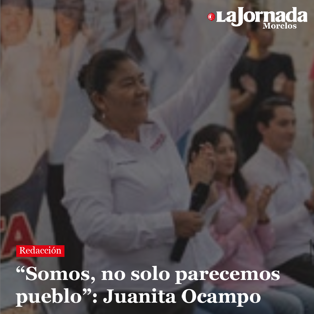 “Somos, no solo parecemos pueblo”: Juanita Ocampo