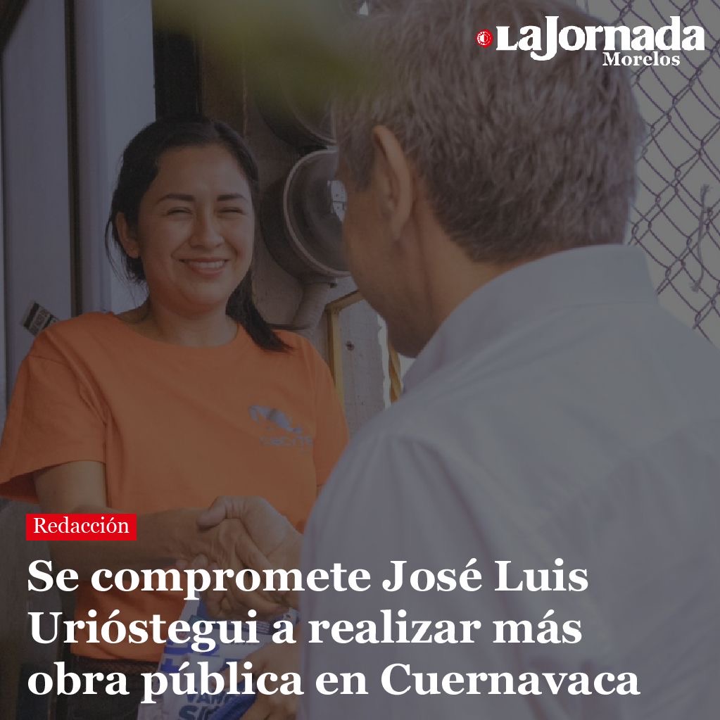 Se compromete José Luis Urióstegui a realizar más obra pública en Cuernavaca