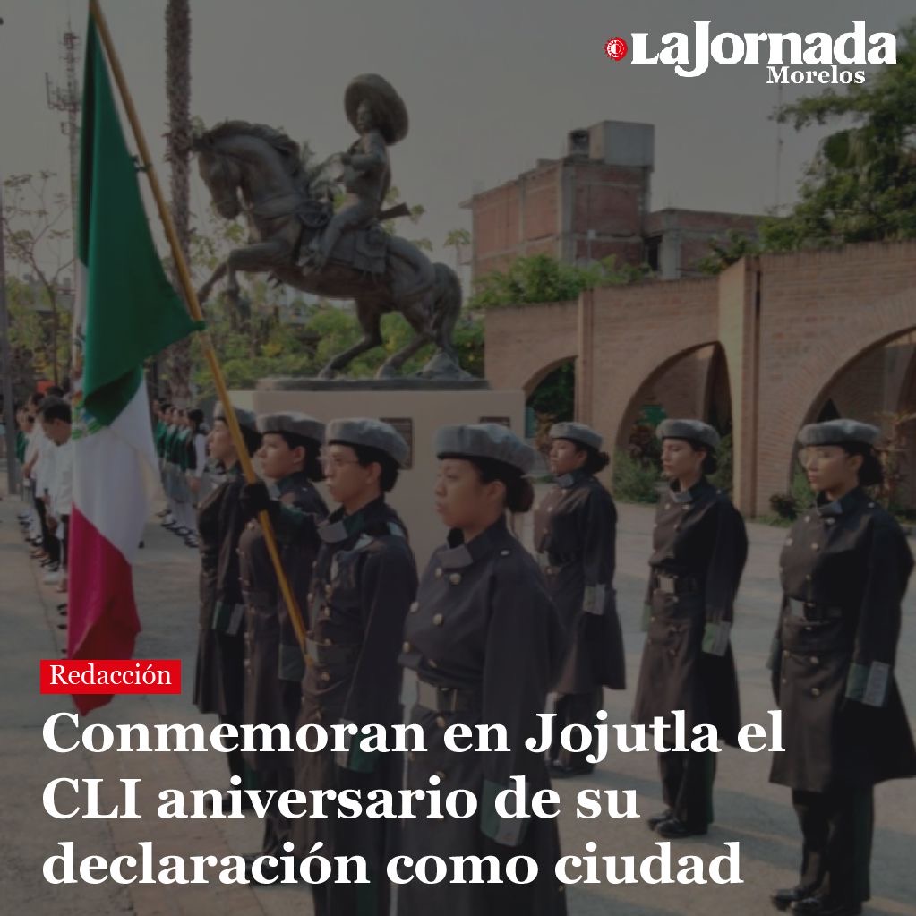 Conmemoran en Jojutla el CLI aniversario de su declaración como ciudad