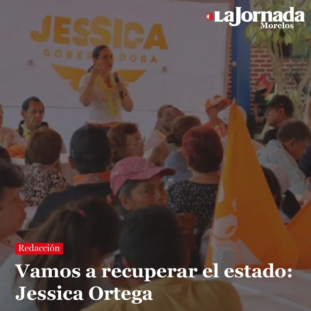 Vamos a recuperar el estado: Jessica Ortega